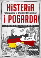 Okładka książki Histeria i pogarda. Antypolonizm w Republice Weimarskiej