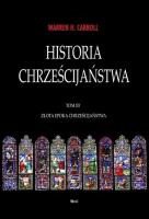 Historia chrześcijaństwa T.3 Złota Epoka.... Autor: Warren H. Carroll. SmakLiter.pl Okładka książki Historia chrześcijaństwa T.3 Złota Epoka...