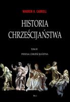 Historia chrześcijaństwa Tom 4 Podział chrześcijaństwa. Autor: Warren H. Carroll. SmakLiter.pl Okładka książki Historia chrześcijaństwa Tom 4 Podział chrześcijaństwa