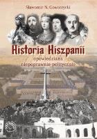 Historia Hiszpanii opowiedziana niepoprawnie politycznie. Autor: Goworzycki Sławomir N.. SmakLiter.pl Okładka książki Historia Hiszpanii opowiedziana niepoprawnie politycznie
