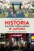 Historia kultury popularnej w Japonii. Od XVII wieku do współczesności. Autor: Atkins E. Taylor. SmakLiter.pl Okładka książki Historia kultury popularnej w Japonii. Od XVII wieku do współczesności