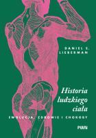 Okładka książki Historia ludzkiego ciała. Ewolucja, zdrowie i choroby