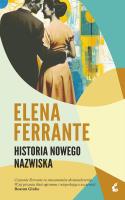 Historia nowego nazwiska. Autor: Ferrante Elena. SmakLiter.pl Okładka książki Historia nowego nazwiska