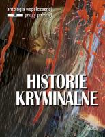 Opakowanie Historie kryminalne. Antologia współczesnej prozy polskiej. Opowiadania. Edycja 2
