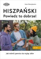 HISZPAŃSKI. Powiedz to dobrze!  Jak mówić pewnie nie myląc słów.. Autor: Wawrykowicz Anna. SmakLiter.pl Okładka książki HISZPAŃSKI. Powiedz to dobrze!  Jak mówić pewnie nie myląc słów.