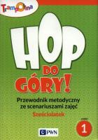 Hop,do góry!Sześciolatek.Przewodnik met.cz.1. Wydawca: Wydawnictwo Szkolne PWN. SmakLiter.pl Opakowanie Hop,do góry!Sześciolatek.Przewodnik met.cz.1