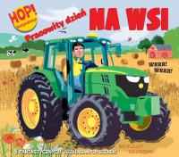 Hop! Rozkładanka. Pracowity dzień na wsi. Autor: Rachel Elliot, Izabella Sieńko-Holewa, Louise Ang. SmakLiter.pl Okładka książki Hop! Rozkładanka. Pracowity dzień na wsi