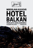 Hotel Balkan. Autor: Kulkova Miroslava. SmakLiter.pl Okładka książki Hotel Balkan