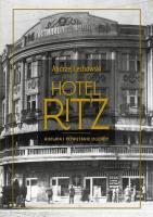 Okładka książki Hotel Ritz. Historia i powstanie legendy