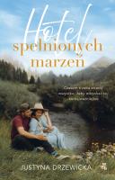 Hotel spełnionych marzeń. Autor: Drzewicka Justyna. SmakLiter.pl Okładka książki Hotel spełnionych marzeń