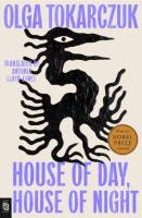 House of Day, House of Night. Autor: Olga Tokarczuk. SmakLiter.pl Okładka książki House of Day, House of Night