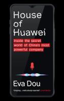 House of Huawei.  Inside the secret world of China's most powerful company wer. angielska. Autor: Eva Dou. SmakLiter.pl Okładka książki House of Huawei.  Inside the secret world of China's most powerful company wer. angielska