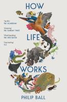 How Life Works. Autor: Ball Philip. SmakLiter.pl Okładka książki How Life Works