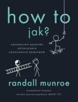 How To. Jak?. Autor: Randall Munroe. SmakLiter.pl Okładka książki How To. Jak?