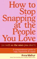 Okładka książki How to Stop Snapping at the People You Love (As Well As the Ones You Don’t)