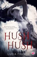 Hush hush. Autor: Lucia Franco, Grzegorz Gołębski, Małgorzata Hayles. SmakLiter.pl Okładka książki Hush hush