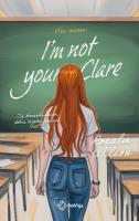 I'm not your Clare. Autor: Rosalie Wilson. SmakLiter.pl Okładka książki I'm not your Clare