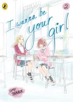 Okładka książki I Wanna Be Your Girl Vol. 2