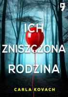 Ich zniszczona rodzina. Detektyw Gina Harte. Tom 8. Autor: Carla Kovach. SmakLiter.pl Okładka książki Ich zniszczona rodzina. Detektyw Gina Harte. Tom 8