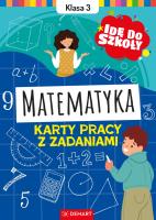 Idę do szkoły. Matematyka. Klasa 3. Karty pracy z zadaniami. Autor: Wiligórska Monika. SmakLiter.pl Okładka książki Idę do szkoły. Matematyka. Klasa 3. Karty pracy z zadaniami