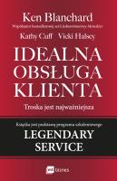 Idealna obsługa klienta. Troska jest najważniejsza wyd. 2. Autor: Ken Blanchard, Kathy Cuff, Vicki Halsey. SmakLiter.pl Okładka książki Idealna obsługa klienta. Troska jest najważniejsza wyd. 2
