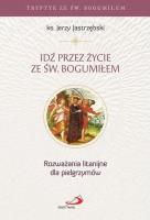 Okładka książki Idź przez życie ze św. Bogumiłem