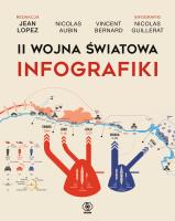 II wojna światowa. Infografiki. Autor: Jean Lopez Bernard Vincent Aubin Nicolas, Bernard Vincent. SmakLiter.pl Okładka książki II wojna światowa. Infografiki