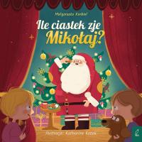 Ile ciastek zje Mikołaj?. Autor: Małgorzata Korbiel. SmakLiter.pl Okładka książki Ile ciastek zje Mikołaj?