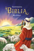 Ilustrowana Biblia dla dzieci. Autor: Bożena Bobrzyk-Stokłosa. SmakLiter.pl Okładka książki Ilustrowana Biblia dla dzieci