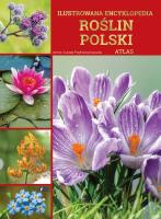 Ilustrowana encyklopedia roślin polski. Atlas. Autor: Opracowanie zbiorowe. SmakLiter.pl Okładka książki Ilustrowana encyklopedia roślin polski. Atlas