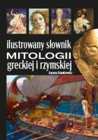 Ilustrowany słownik mitologii greckiej i rzymskiej. Autor: Stankiewicz Lucyna. SmakLiter.pl Okładka książki Ilustrowany słownik mitologii greckiej i rzymskiej