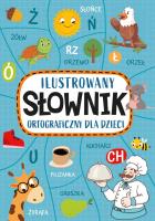 Okładka książki Ilustrowany słownik ortograficzny dla dzieci