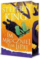 Im mroczniej, tym lepiej (ilustrowane brzegi). Autor: King Stephen. SmakLiter.pl Okładka książki Im mroczniej, tym lepiej (ilustrowane brzegi)