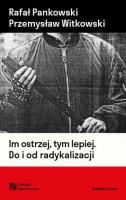 Okładka książki Im ostrzej, tym lepiej. Do i od radykalizacji