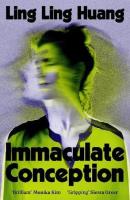 Immaculate conception. From the bestselling author of natural beauty wer. angielska. Autor: Ling Ling Huang. SmakLiter.pl Okładka książki Immaculate conception. From the bestselling author of natural beauty wer. angielska