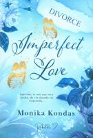Imperfect Love. Autor: Monika Kondas. SmakLiter.pl Okładka książki Imperfect Love
