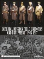 Okładka książki Imperial Russian Field Uniforms and Equipment 1907-1917