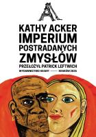 Imperium postradanych zmysłów. Autor: Acker Kathy. SmakLiter.pl Okładka książki Imperium postradanych zmysłów