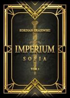 Imperium Sofia. Autor: Kordian Grajewski. SmakLiter.pl Okładka książki Imperium Sofia