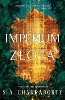 Imperium złota. Autor: S. A. Chakraborty. SmakLiter.pl Okładka książki Imperium złota