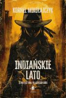 Indiańskie lato. Autor: Kornel Mikołajczyk. SmakLiter.pl Okładka książki Indiańskie lato