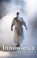 Innowierca. Autor: Mateusz Piechulski. SmakLiter.pl Okładka książki Innowierca