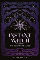 Instant Witch. The Beginner's Guide wer. angielska. Autor: Megan Archer. SmakLiter.pl Okładka książki Instant Witch. The Beginner's Guide wer. angielska