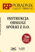 Instrukcja obsługi Spółki z.o.o. Autor:   Praca zbiorowa. SmakLiter.pl Okładka książki Instrukcja obsługi Spółki z.o.o
