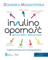 Insulinooporność. Zdrowa dieta i zdrowe życie. Autor: Musiałowska Dominika. SmakLiter.pl Okładka książki Insulinooporność. Zdrowa dieta i zdrowe życie