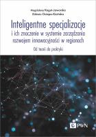Inteligentne specjalizacje i ich znaczenie w systemie zarządzania rozwojem innowacyjności w regionach. Autor: Kogut-Jaworska Magdalena, Ociepa-Kicińska Elżbieta. SmakLiter.pl Okładka książki Inteligentne specjalizacje i ich znaczenie w systemie zarządzania rozwojem innowacyjności w regionach