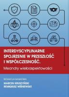 Okładka książki Interdyscyplinarne spojrzenie w przeszłość i współczesność