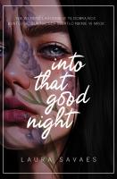 Into That Good Night. Autor: Laura Savaes. SmakLiter.pl Okładka książki Into That Good Night