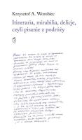 Okładka książki Itineraria, mirabilia, delicje, czyli pisanie z...