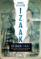 Izaak. Ofiara i kat. Autor: Paweł Skutecki. SmakLiter.pl Okładka książki Izaak. Ofiara i kat